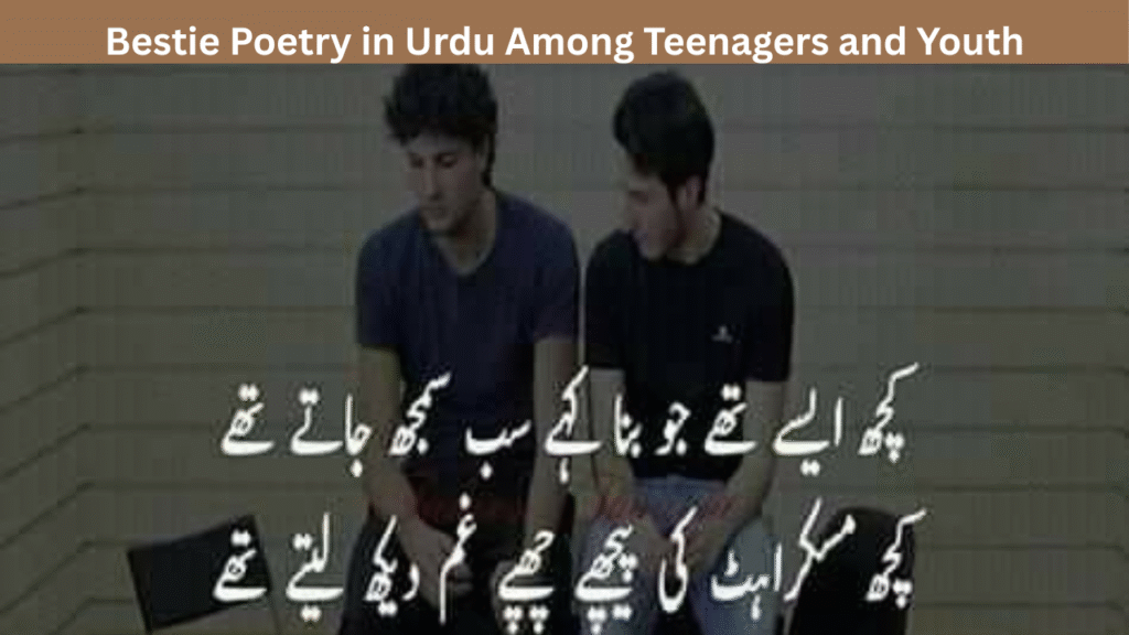 Bestie Poetry in Urdu Among Teenagers and Youth