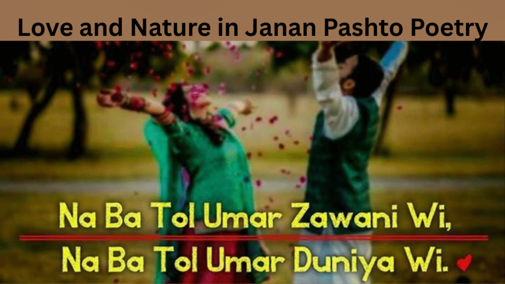 Love and Nature in Janan Pashto Poetry