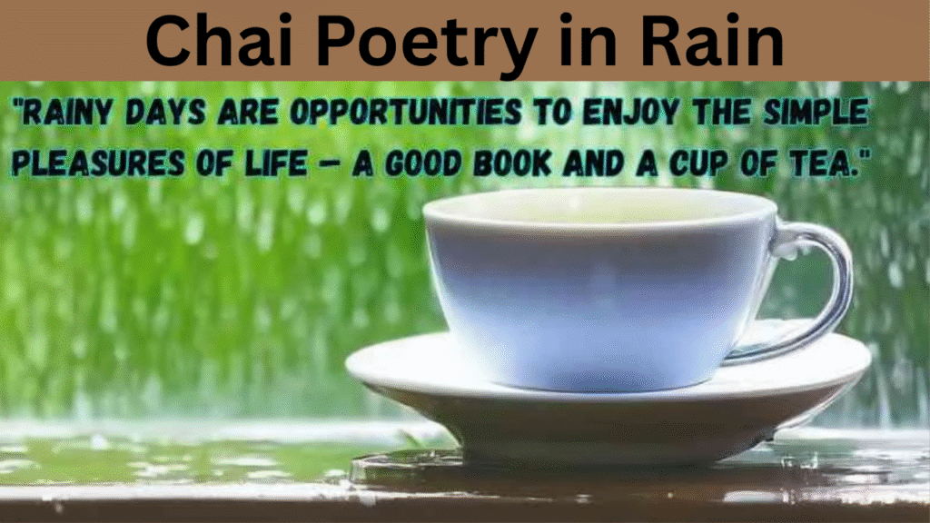 Chai Poetry in Rain