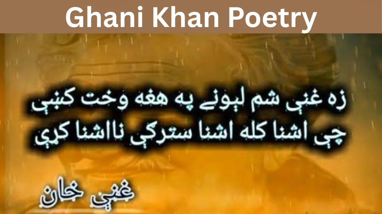 Ghani Khan Poetry