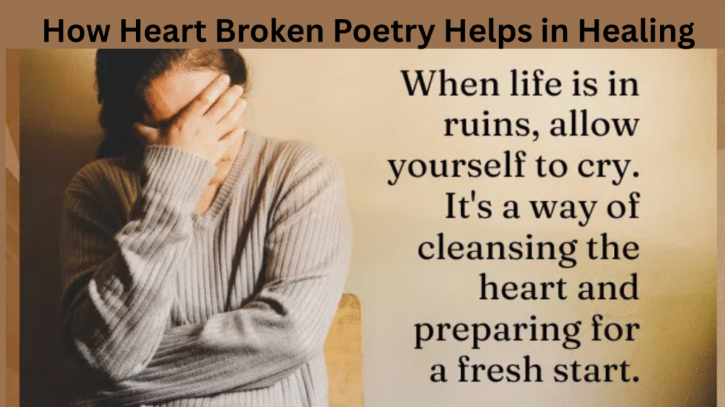 How Heart Broken Poetry Helps in Healing