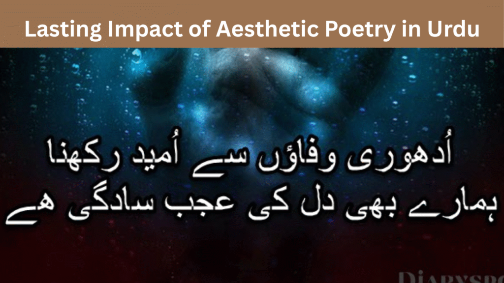 Lasting Impact of Aesthetic Poetry in Urdu