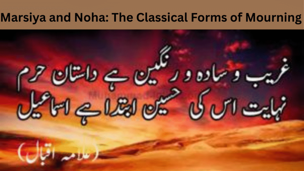 Marsiya and Noha The Classical Forms of Mourning