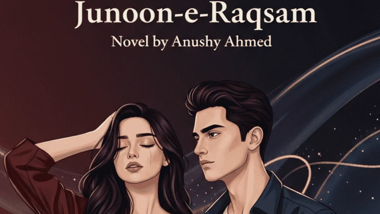 Junoon e Raqsam Novel